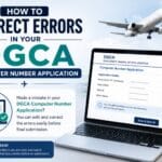 How to Correct Errors in Your DGCA Computer Number Application